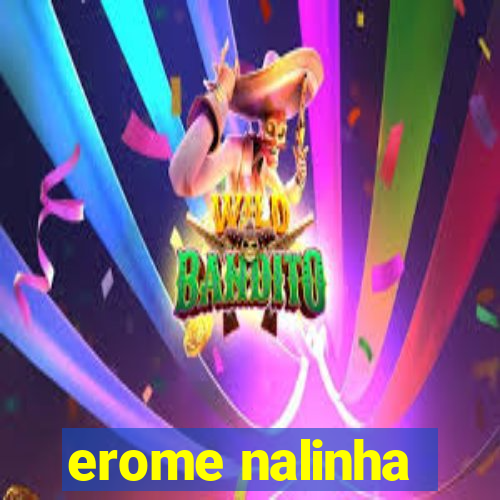 erome nalinha